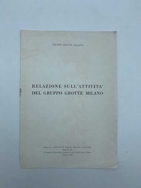 Relazione sull'attività del gruppo grotte Milano (1954 - 55)